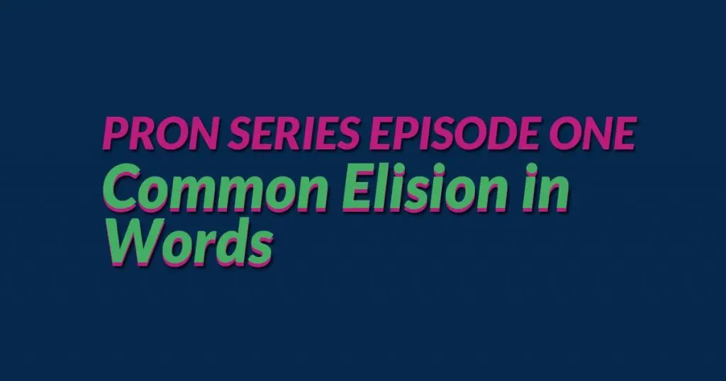 Common Elision in Words Pron Series EP 1