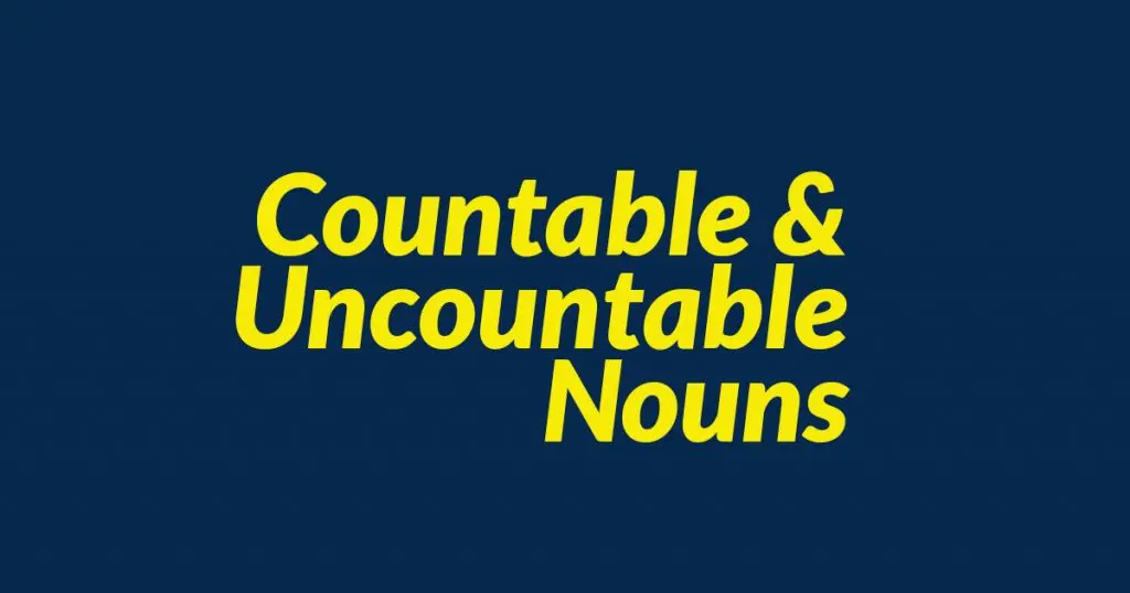 Countable and Uncountable Nouns