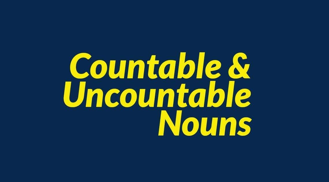 Countable and Uncountable Nouns